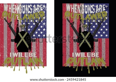 When guns are outlawed I will be outlaw USA t shirt design and graphics design