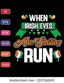 WHEN IRISH EYES ARE SMILING RUN T SHIRT DESIGN