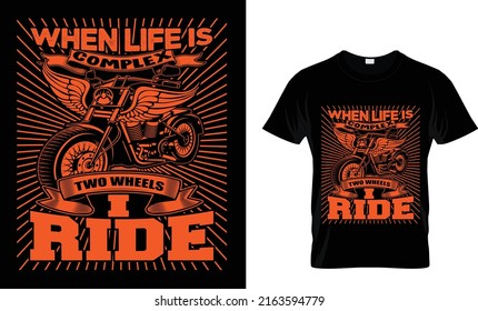 When life is complicated. I ride. T-shirt design template.