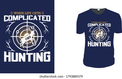 Cuando La Vida Se Complica, Cazo. Cazando camisetas, persiguiendo vectores gráfico para camisetas. Gráfica vectorial, afiche tipográfico o camiseta. Fondo del estilo de caza.