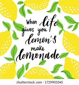 When life gives you lemons make lemonade - hand drawn typography poster. Lemon frame and quote isolated on white background. Inspirational motivation vector illustration.