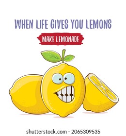 When life gives you lemons, make lemonade concept illustration. vector funky lemon character on white background with funny motivational quote for print on tee.