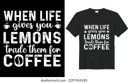 When life gives you lemons trade them for coffee t shirt design.Coffee lover t-shirt design.Happiness is a cup of coffee Tshirt design apparel typography latest  trendy design.

