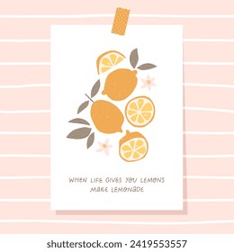 When life gives you lemons make lemonade. Summer print with lemons. Vector illustration