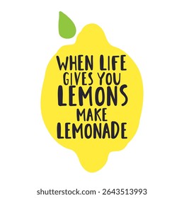 When life gives you lemons make lemonade. Banner, sticker design. Flat vector illustration on white background.