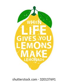 When life gives you lemons, make lemonade - motivational  quote. Hand drawn typography poster. Vector calligraphy lettering