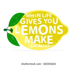 When life gives you lemons, make lemonade - calligraphy lettering quote.  Vector hand drawn typography poster.