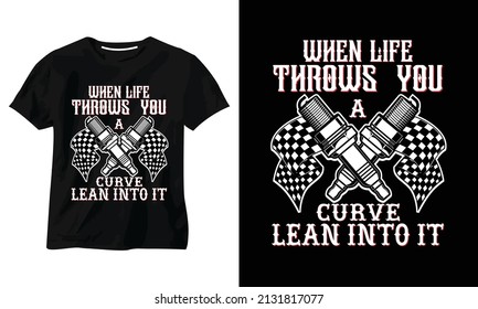 when life throws a curve lean into it t-shirt design
