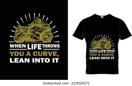 WHEN LIFE THROWS YOU A CURVE LEAN INTO IT...