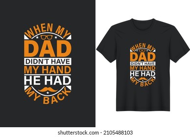 When My Father Didn't Have My Hand,he Had My Back.Funny quotes about daddy for prints, posters. Vector vintage illustration