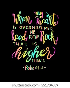 when my heart is overwhelmed. Hand Lettered quote. Bible Verse. Modern calligraphy