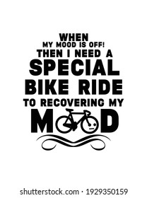 cuando se me va el ánimo, necesito un paseo especial en bicicleta para recuperar mi estado de ánimo. Diseño de afiches de tipografía dibujada a mano. Vector Premium.