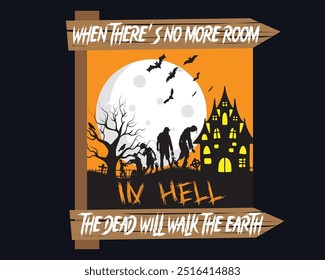 Cuando no hay lugar en el infierno los muertos caminarán por la tierra, diseño de camiseta de halloween 