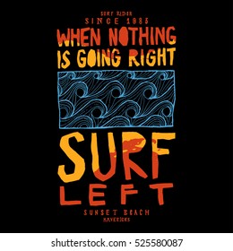 when nothing goes right - surf left. surfing quote lettering print.