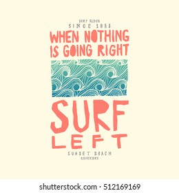 when nothing is going right - surf left. surfing print.