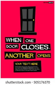 When one door closes, another opens. (Motivational Quote Vector Poster Design) With Text  Box Template