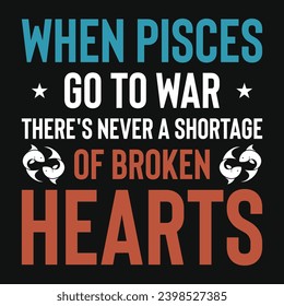 When pisces go to war typography vintage or graphics tshirt design 