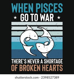 When pisces go to war typography vintage or graphics tshirt design 