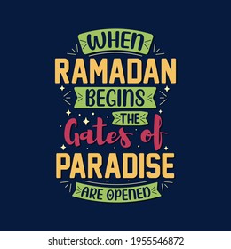 When ramadan begins, the gates of paradise are opended- typography design ramadan quotes.