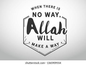 When there is no way ALLAH will make a way.