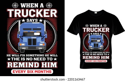 When A Trucker Says He Will Fix Something He Will The Is No Need To Remind Him Every Six Months.