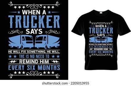 When A Trucker Says He will Fix Something, He Will. The Is No Need To Remind Him Every Six Months. svg