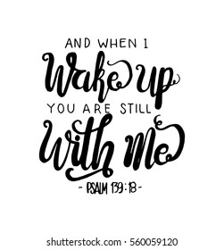 And when I Wake Up You Are Still With Me. Hand Lettered Quote. Inspirational Wall Art. Modern Calligraphy. Bible Verse