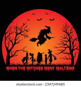 when the witches went Waltzing Halloween t shirt design