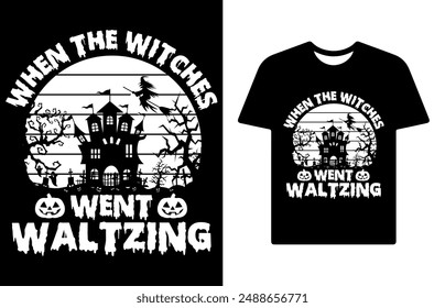 Cuando las brujas fueron a bailar vals. Diseño de camisetas de Halloween, Citas sobre Halloween, camiseta de Halloween, diseño de camisetas vintage de Halloween, póster de Anuncio y otros usos.