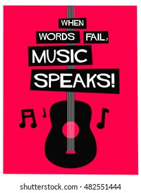 When Words Fail, Music Speaks! (Flat Style Vector Illustration Quote Poster Design)
