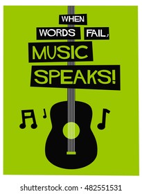 When Words Fail, Music Speaks! (Flat Style Vector Illustration Quote Poster Design)