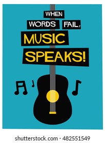 When Words Fail, Music Speaks! (Flat Style Vector Illustration Quote Poster Design)