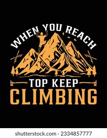 WHEN YOU REACH THE TOP KEEP CLIMBING