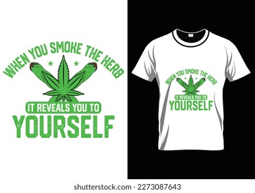
When You Smoke The Herb Weed T-Shirt Design svg