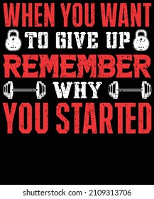 When you want to Give up Remember why you started