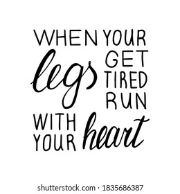 When your legs get tired run with your heart lettering. Football doodle poster. Hand drawn card. Stock vector illustration.