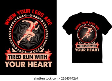 When your legs are tired run with your heart