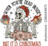 When you're dead inside but it's christmas, santa skull christmas, skull santa claus, christmas gifts, santa hat, skeleton santa, dead inside