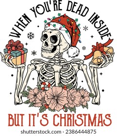 When you're dead inside but it's christmas, santa skull christmas, skull santa claus, christmas gifts, santa hat, skeleton santa, dead inside svg