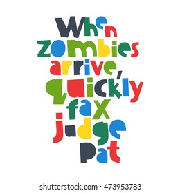 When zombies arrive, quickly fax judge Pat. Modern font, alphabet, 26 letters. Vector.
