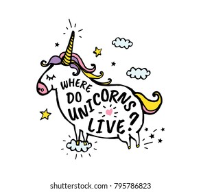 Where do unicorns live. Vector cartoon sketch illustration background. Trendy sticker with text and graphic design elements Star Heart Cloud Dots