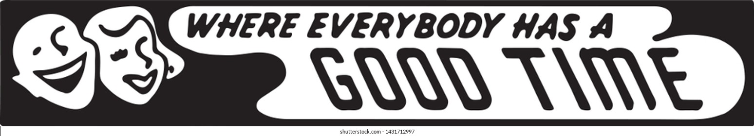 Where Everybody Has A Good Time 3 - Retro Ad Art Banner