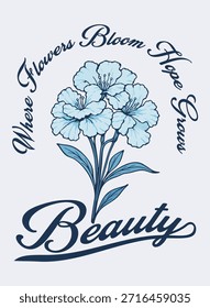 Donde las flores florecen, crece la esperanza – Elegante diseño de tipografía floral azul