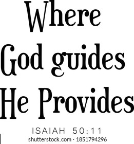 Where God guides, He provides, Christian Faith, Typography for print or use as poster, card, flyer or T Shirt