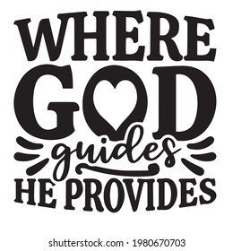 where god guides he provides background inspirational positive quotes, motivational, typography, lettering design