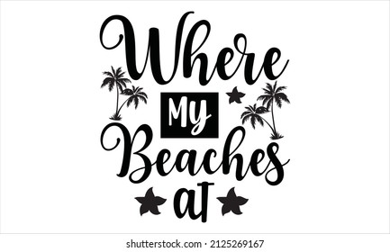  where my beaches at -   isolation on white background
