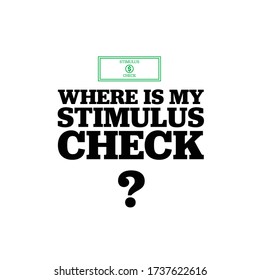 Where Is My Stimulus Check Typography With Graphic Stimulus Check Icon On Isolated White Background