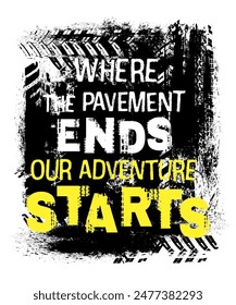 Wo die Zahlung endet, beginnt unser Abenteuer. Grunge Schriftzug für Offroad-Event. Extremes Reisekonzept. Bearbeitbare Vektorillustration. Vertikales Poster, Porträtdruck in Schwarz und Gelb.
