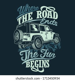 where the road ends the fun begins off road quotes adventure