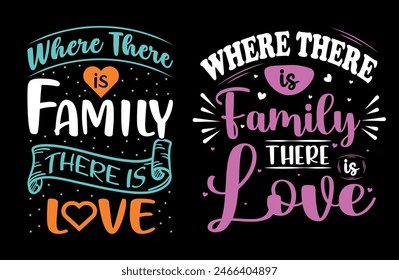 Where there is family there is love illustration with lettering and decoration elements. Drawing for prints on t-shirts and bags, stationary, or posters